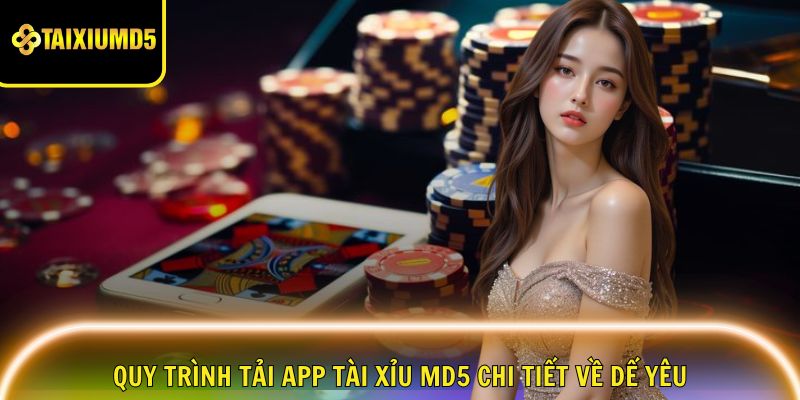 quy-trinh-tai-app-tai-xiu-md5