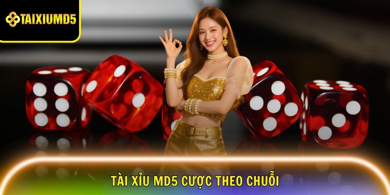 tai-xiu-md5-cuoc-theo-chuoi